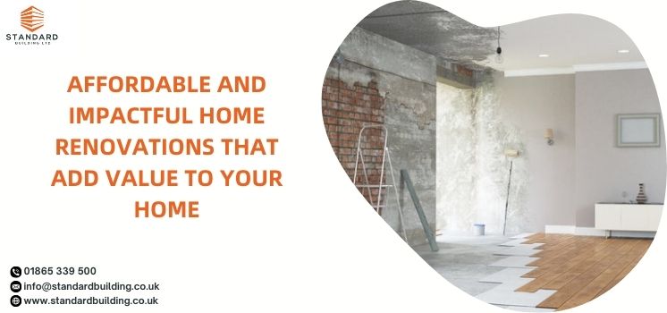 Affordable and Impactful Home Renovations That Add Value To Your Home